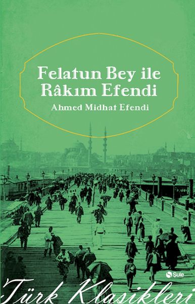 Felatun Beyle Rakım E