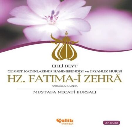 Ehli Beyt Cennet Kadınlarının Hanımesi ve İnsanlık Hurisi Hz. Fatıma-i Zehra