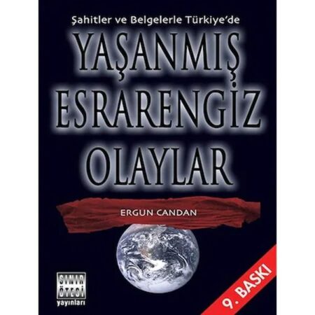 Şahitler ve Belgelerle Türkiye’de Yaşanmış engiz Olaylar