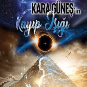 Kara Güneş'in Kayıp Işığı
