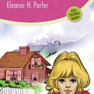Pollyanna (100 Temel Eser - İlköğretim)