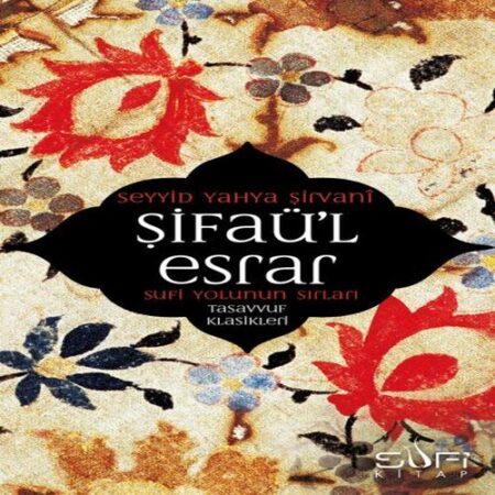 Şifaü'l   Sufi Yolunun Sırları