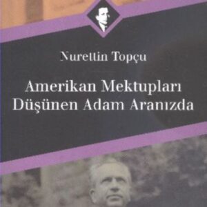 Amerikan Mektupları / Düşünen Adam Aranızda