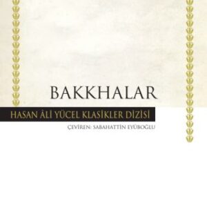 Bakkhalar - Hasan Ali Yücel Klasikleri